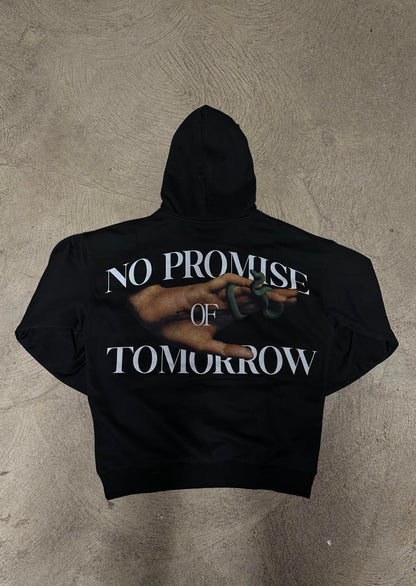 NO PROMISE OF TOMORROW HOODIE